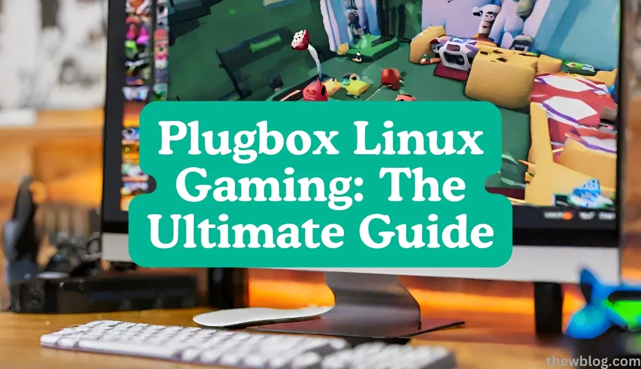 Plugbox Linux Gaming: The Ultimate Guide